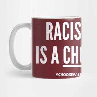 Racism Is A Choice (#BlackLivesMatter) Mug